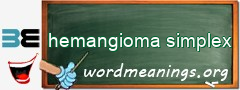 WordMeaning blackboard for hemangioma simplex